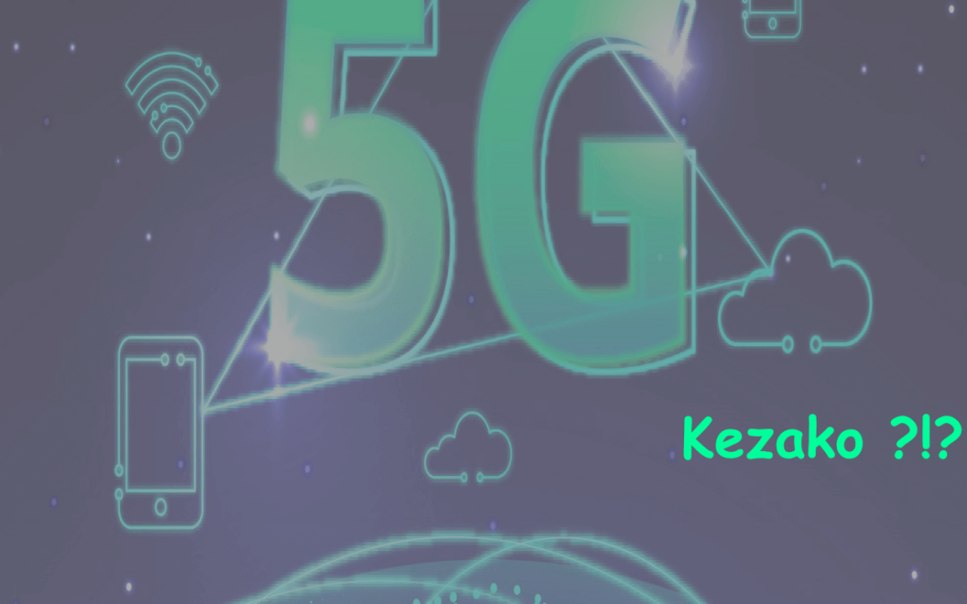 La 5G, Kezako ?!?